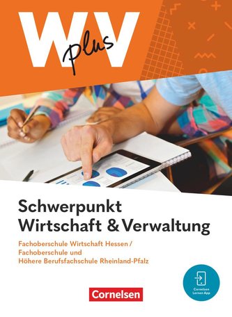 Wirtschaft für Fachoberschulen und Höhere Berufsfachschulen - W plus V - FOS Hessen / FOS und HBFS Rheinland-Pfalz Neubearbeitun