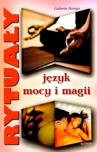 Rytuały. Język mocy i magii
