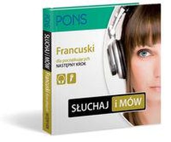 Słuchaj i mów Francuski dla początkujących Następny krok PONS MP3 Słuchaj i mów Francuski dla początkujących Następny krok PONS MP3