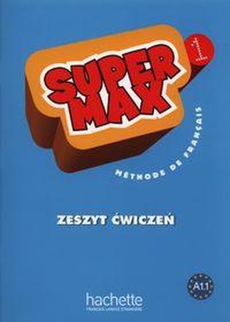 Super Max 1. Zeszyt ćwiczenia (edycja polska) Super Max 1. Zeszyt ćwiczenia (edycja polska)