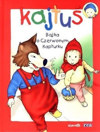 Kajtuś - Bajka o Czerwonym Kapturku