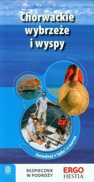 Chorwackie wybrzeże i wyspy. Zwiedzaj z morza i lądu