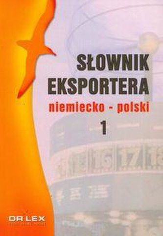 Słownik eksportera niemiecko-polski. Część 1
