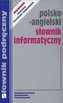 Slownik informatyczny polsko - angielski