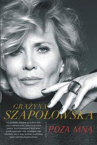 Poza mną G. Szapołowska