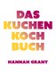 Das Kuchen-Kochbuch