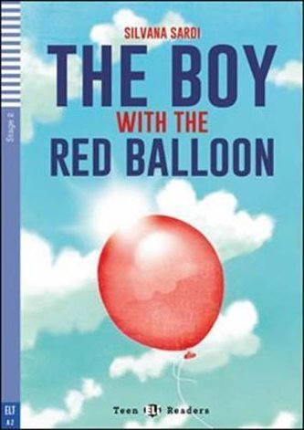 Teen ELI Readers 2/A2: The Boy With The Red Balloon + Downloadable Multimedia