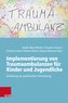 Implementierung von Traumaambulanzen für Kinder und Jugendliche