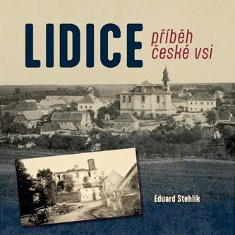Lidice - příběh české vsi Lidice - příběh české vsi