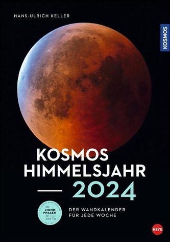 Kosmos Himmelsjahr Wochenkalender 2024. Ein Best-of faszinierender Aufnahmen aus dem Sternenhimmel: Foto-Kalender mit Mondphasen