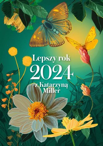 Lepszy rok 2024 z Katarzyną Miller Lepszy rok 2024 z Katarzyną Miller