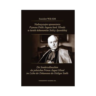 Nadzwyczajne uprawnienia Prymasa Polski Augusta kard. Hlonda w świetle dokumentów Stolicy Apostolskiej