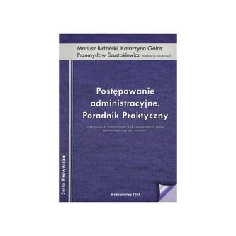 Postępowanie administracyjne Poradnik praktyczny Postępowanie administracyjne Poradnik praktyczny