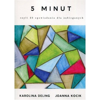 5 minut czyli 23 opowiadania dla zabieganych 5 minut czyli 23 opowiadania dla zabieganych