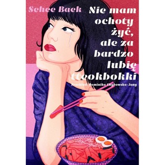 Nie mam ochoty żyć, ale za bardzo lubię tteokbokki Nie mam ochoty żyć, ale za bardzo lubię tteokbokki