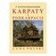 Karpaty i Podkarpacie. Cuda Polski