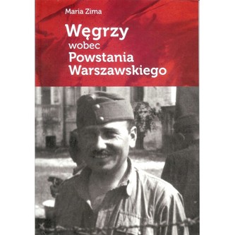 Węgrzy wobec Powstania Warszawskiego Węgrzy wobec Powstania Warszawskiego