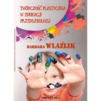 Twórczość plastyczna w edukacji przedszkolnej