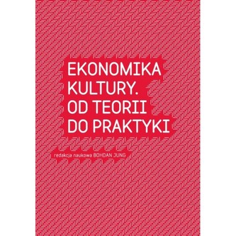 Ekonomika kultury  Od teorii do praktyki