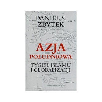 Azja Południowa Tygiel islamu i globalizacji