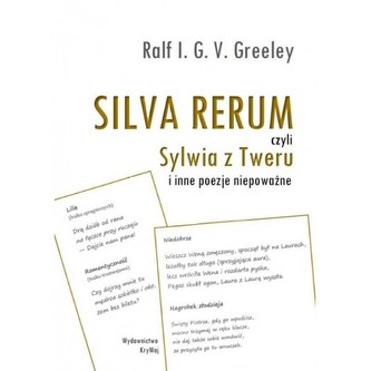 SILVA RERUM czyli Sylwia z Tweru i inne poezje niepoważne SILVA RERUM czyli Sylwia z Tweru i inne poezje niepoważne