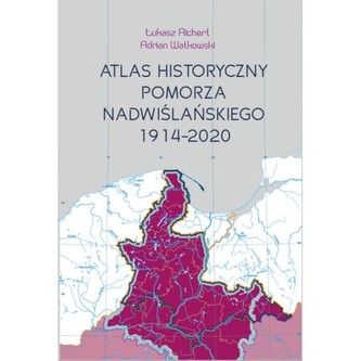 Atlas historyczny Pomorza Nadwiślańskiego Atlas historyczny Pomorza Nadwiślańskiego