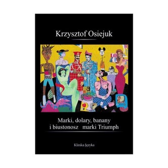 Marki, dolary, banany i biustonosz marki Triumph