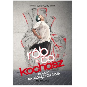Rób to co kochasz