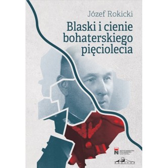 Blaski i cienie bohaterskiego pięciolecia