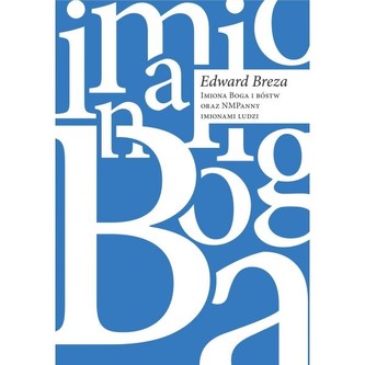 Imiona Boga i bóstw oraz NMPanny imionami ludzi (Hagionimy) Imiona Boga i bóstw oraz NMPanny imionami ludzi (Hagionimy)
