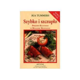 Szybko i szczupło  Przepisy kulinarne w metodzie Montignac