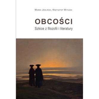 Obcości Szkice z filozofii i literatury Obcości Szkice z filozofii i literatury