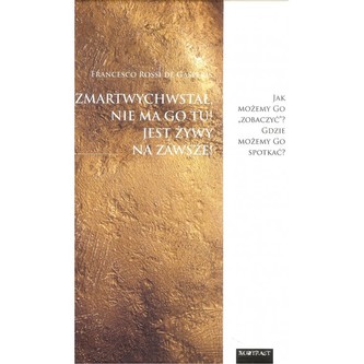 Zmartwychwstał, nie ma Go tu! Jest żywy na zawsze! Zmartwychwstał, nie ma Go tu! Jest żywy na zawsze!