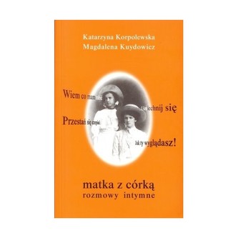 Matka z córką. Rozmowy intymne