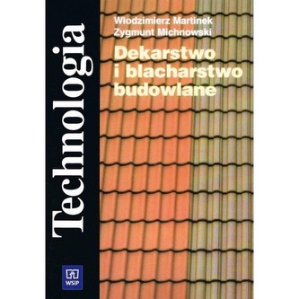 Technologia Dekarstwo i blacharstwo budowlane