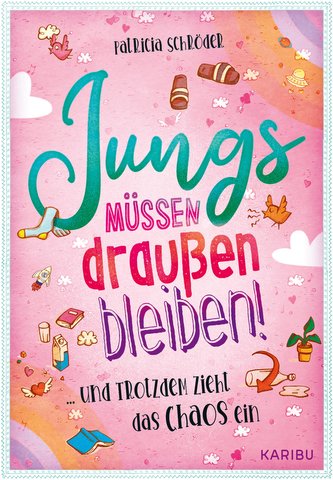 Jungs müssen draußen bleiben! ... und trotzdem zieht das Chaos ein