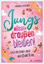 Jungs müssen draußen bleiben! ... und trotzdem zieht das Chaos ein