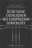 Ästhetische Eigenlogiken des europäischen Genrebildes