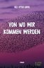 Von wo wir kommen werden