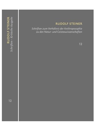 Schriften zum Verhältnis der Anthroposophie zu den Natur- und Geisteswissenschaften Vom Menschenrätsel - Von Seelenrätseln - Goe