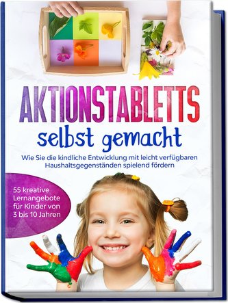 Aktionstabletts selbst gemacht: Wie Sie die kindliche Entwicklung mit leicht verfügbaren Haushaltsgegenständen spielend fördern