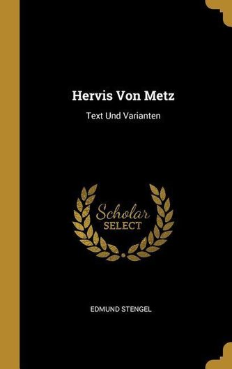 Hervis Von Metz: Text Und Varianten