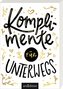 Komplimente für unterwegs