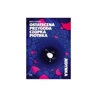 Ostateczna przygoda czopka Piotrka. Jedynka Ostateczna przygoda czopka Piotrka. Jedynka