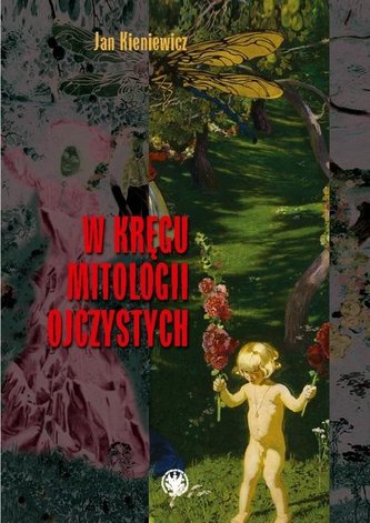 W kręgu mitologii ojczystych W kręgu mitologii ojczystych