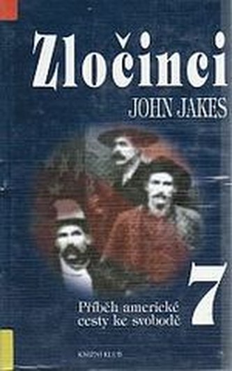 Příběh americké cesty ke svobodě 7. - Zločinci