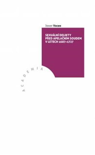 Sexuální delikty před apelačním soudem v letech 1687-1727