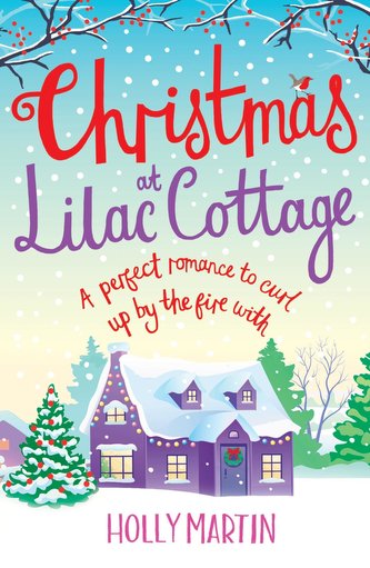 Christmas at Lilac Cottage: A perfect romance to curl up by the fire with