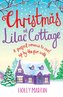 Christmas at Lilac Cottage: A perfect romance to curl up by the fire with