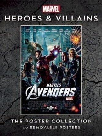 Marvel Heroes and Villains: The Poster Collection